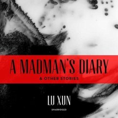 A Madman's Diary, and Other Stories - Xun, Lu