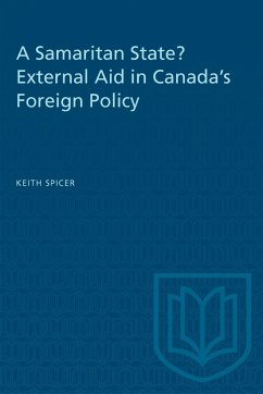 A Samaritan State? External Aid in Canada's Foreign Policy - Spicer, Keith