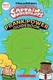 The Epic Tales of Captain Underpants: Prank Power Guidebook