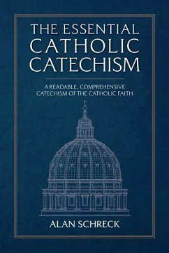 The Essential Catholic Catechism - Schreck, Alan