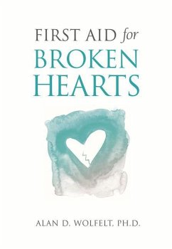 First Aid for Broken Hearts - Wolfelt, Alan