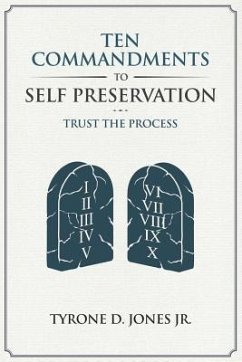 Ten Commandments To Self Preservation - Jones Jr, Tyrone D.