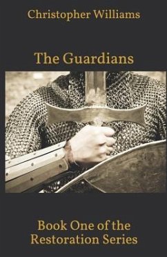 The Guardians: Book One of the Restoration Series - Williams, Christopher