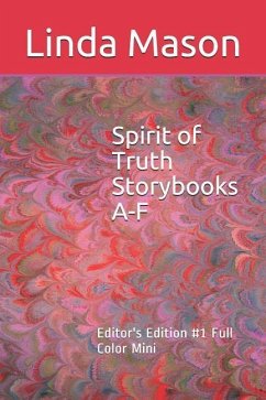 Spirit of Truth Storybooks A-F: Editor's Edition #1 Full Color Mini - Mason, Linda C.
