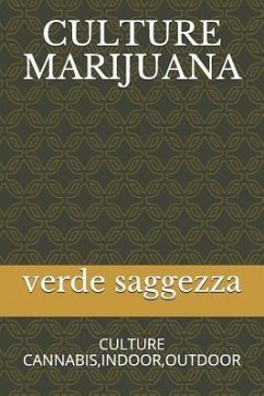 Culture Marijuana: Culture Cannabis, Indoor, Outdoor - Saggezza, Verde