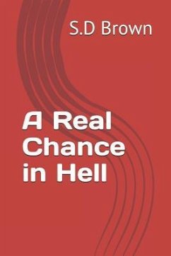 A Real Chance in Hell - Brown, S. D.