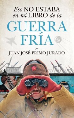 Eso No Estaba En Mi Libro de la Guerra Fria - Primo Jurado, Juan Jose