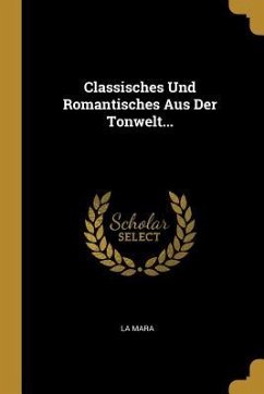 Classisches Und Romantisches Aus Der Tonwelt... - Mara, La