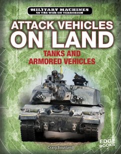 Attack Vehicles on Land: Tanks and Armored Fighting Vehicles - Boutland, Craig