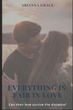 Everything Is Fair in Love: A True Classic Love Story with Dark Romance. - Grace, Arianna