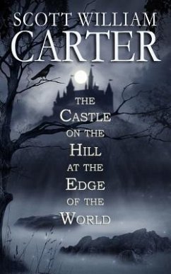 The Castle on the Hill at the Edge of the World - Carter, Scott William