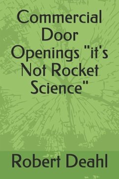 Commercial Door Openings it's Not Rocket Science - Deahl, Robert Edward