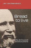 Bread to Live: Charles de Foucauld and the Eucharist