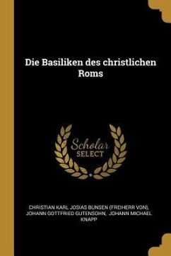 Die Basiliken Des Christlichen ROMs