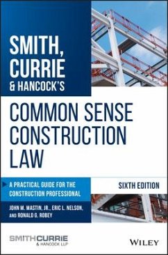 Smith, Currie & Hancock's Common Sense Construction Law - Mastin, John M; Nelson, Eric L; Robey, Ronald G; Smith Currie & Hancock Llp