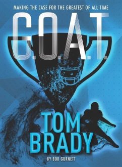 G.O.A.T. - Tom Brady - Gurnett, Bob