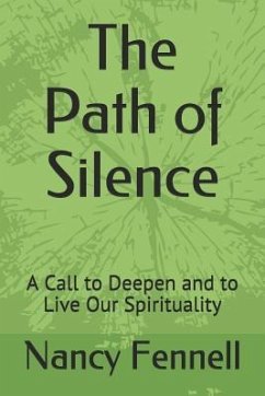 The Path of Silence: A Call to Deepen and to Live Our Spirituality - Fennell, Nancy