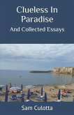 Clueless in Paradise: And Collected Essays