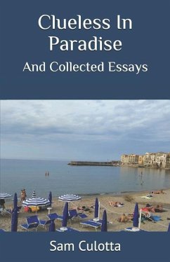 Clueless in Paradise: And Collected Essays - Culotta, Sam R.