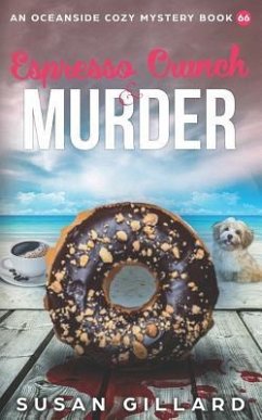 Espresso Crunch & Murder: An Oceanside Cozy Mystery Book 66 - Gillard, Susan