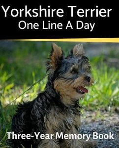 Yorkshire Terrier - One Line a Day: A Three-Year Memory Book to Track Your Dog's Growth - Journals, Brightview