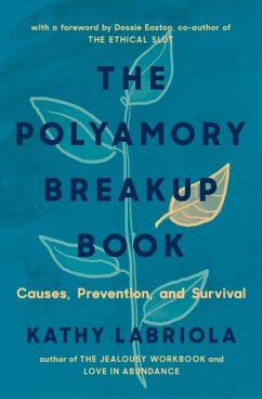 The Polyamory Breakup Book: Causes, Prevention, and Survival - Labriola, Kathy