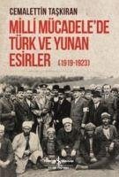 Milli Mücadelede Türk ve Yunan Esirler 1919 - 1923 - Taskiran, Cemalettin