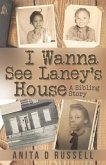 I Wanna See Laney's House
