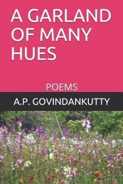 A Garland of Many Hues: Poems - Govindankutty, A. P.