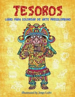 Tesoros: Libro para colorear de Arte Precolombino - Lulic, Jorge