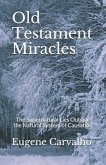 Old Testament Miracles: The Supernatural Lies Outside the Natural System of Causation