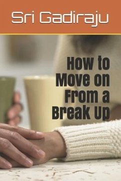 How to Move on from a Break Up - Gadiraju, Sri