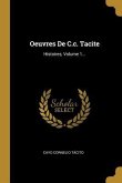 Oeuvres De C.c. Tacite: Histoires, Volume 1...