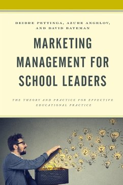 Marketing Management for School Leaders - Pettinga, Deidre; Angelov, Azure D. S.; Bateman, David F.