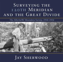Surveying the 120th Meridian and the Great Divide - Sherwood, Jay