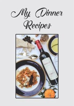 My Dinner Recipes: Notebook for your favorite supper recipes - Mayer Designs