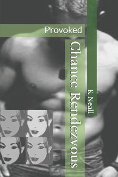 Chance Rendezvous: Provoked - Neall, K.