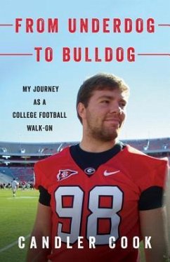 From Underdog to Bulldog: My Journey as a College Football Walk-On - Cook, Candler