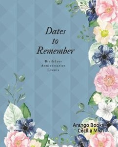 Dates to Remember: Birthdays Anniversaries Events - Mich, Cecilia; Books, Arango