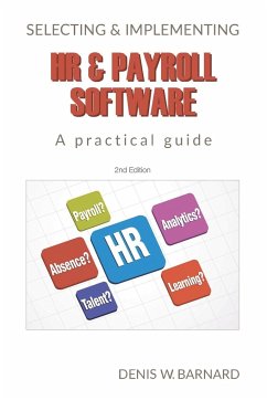 Selecting & Implementing HR & Payroll Software: A Practical Guide - Barnard, Denis W.