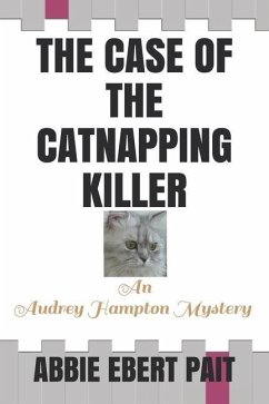 The Case of the Catnapping Killer: An Audrey Hampton Mystery - Ebert Pait, Abbie