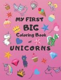 My First Big Coloring Book of Unicorns: Jumbo Book for Toddlers, Preschool, Kindergarten