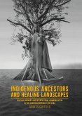Indigenous Ancestors and Healing Landscapes Indigenous Ancestors and Healing Landscapes