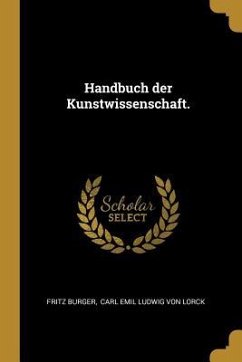 Handbuch Der Kunstwissenschaft. - Burger, Fritz