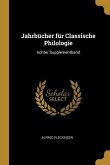 Jahrbücher Für Classische Philologie: Achter Supplementband