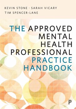 The Approved Mental Health Professional Practice Handbook - Stone, Kevin (UWE); Vicary, Sarah (The Open University); Spencer-Lane, Tim