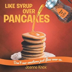 Like Syrup Over Pancakes - Knox, Joanne