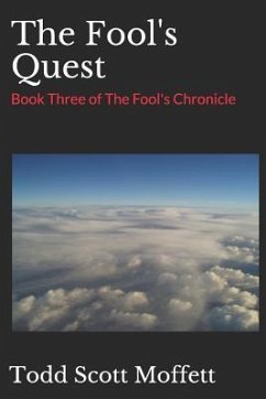 The Fool's Quest: Book Three of the Fool's Chronicle - Moffett, Todd Scott