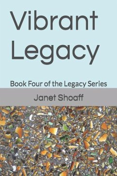 Vibrant Legacy: Book Four Of The Legacy Series - Shoaff, Janet