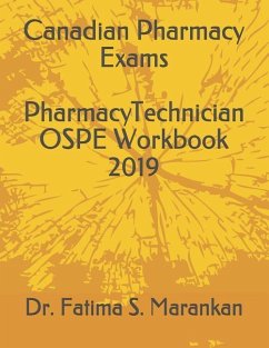 Canadian Pharmacy Exams - Pharmacy Technician Ospe Workbook 2019 - Marankan, Fatima S